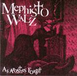 Mephisto Walz : As Apostles Forget